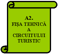 Vertical Scroll: A2.
FISA TEHNICA A CIRCUITULUI TURISTIC

