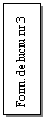 Text Box: Form. de lucru nr 3