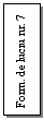 Text Box: Form. de lucru nr. 7