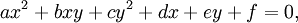 ax^2+bxy+cy^2+dx+ey+f=0,,