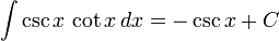 int csc , cot , dx = - csc + C