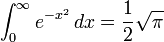 int_0^infty,dx} = fracsqrt pi