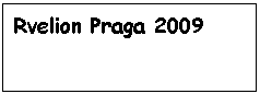 Text Box: Rvelion Praga 2009  